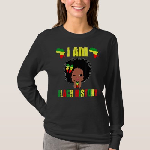 I Am Black History Black History Month Black Girls T_Shirt