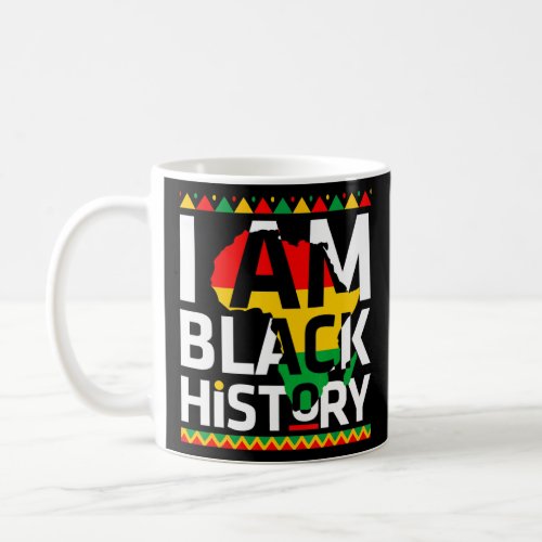 I Am Black History  Black History Month  Pride Me Coffee Mug