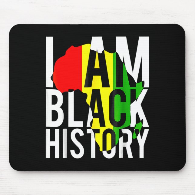 I Am Black History Black History Month Pride T Shi Mouse Pad (Front)
