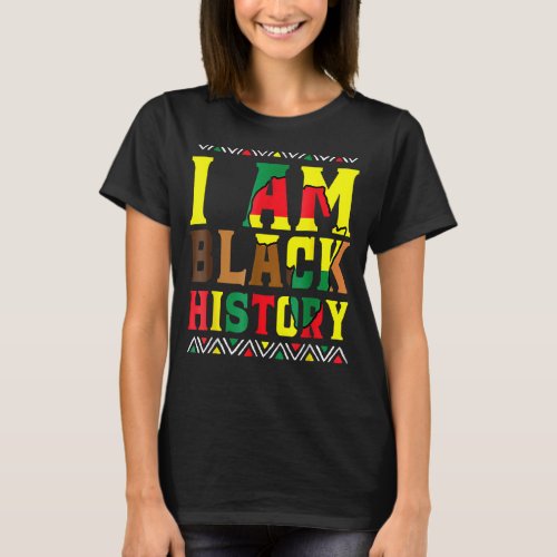 I Am Black History Black History Month Pride  T_Shirt