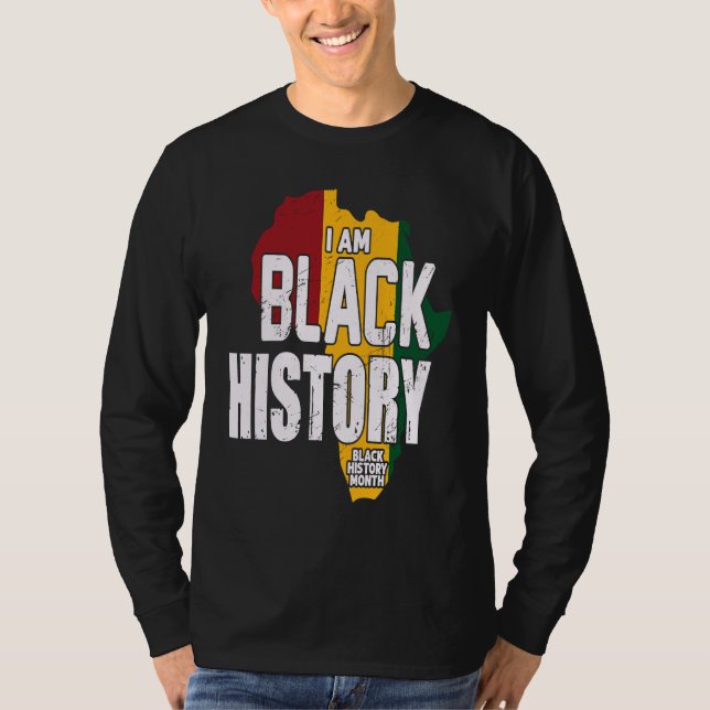I AM BLACK HISTORY BLACK HISTORY MONTH T-Shirt (Front)