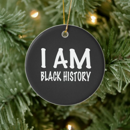 I Am Black History Ceramic Ornament