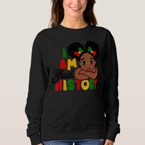 I Am Black History  For Kids Girls Black History M Sweatshirt