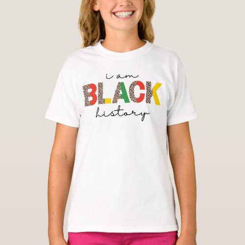 I Am Black History For Kids Girls Black History T_Shirt