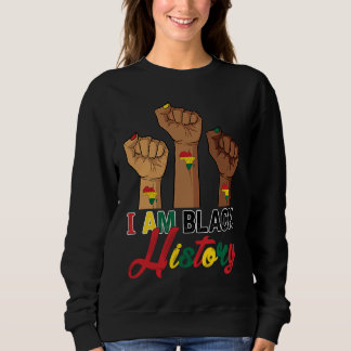 I Am Black History Hand Fist BHM BLM Pride Afro Me Sweatshirt