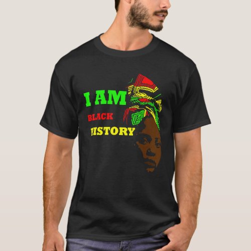 I Am Black History  Men Women Funny Black History  T_Shirt