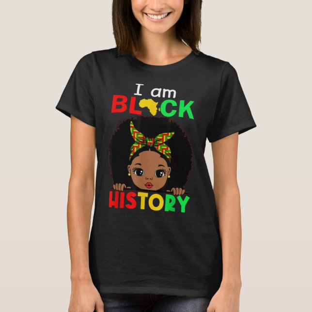 I Am Black History Month African American For Wome T-Shirt (Front)