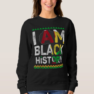 I Am Black History Month African American Pride Ce Sweatshirt