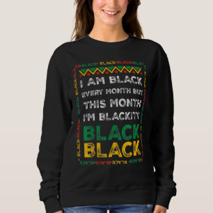 I Am Black History Month African American Pride Ce Sweatshirt