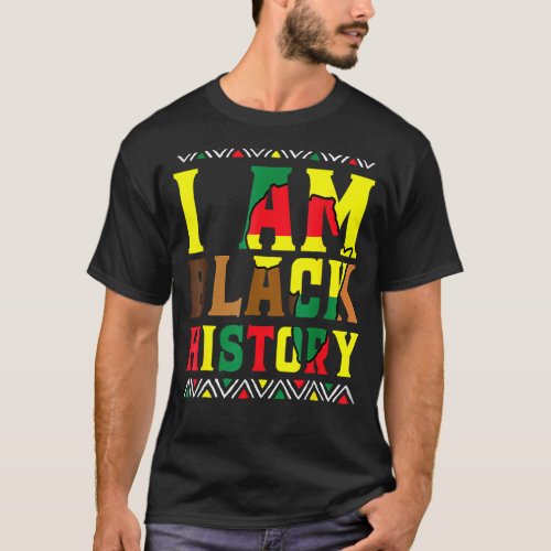 I Am Black History Month African American Pride Ce T_Shirt