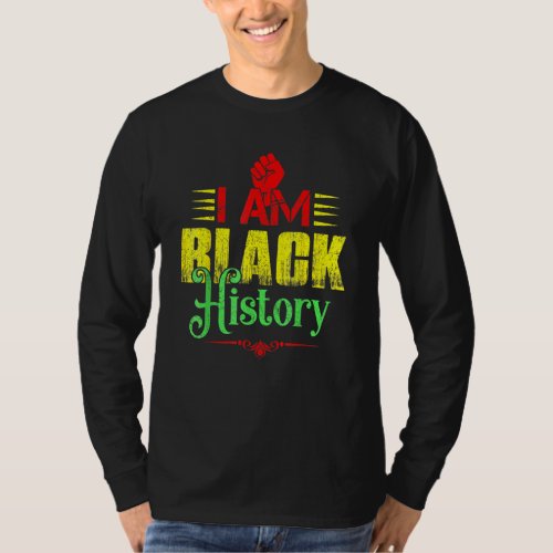 I Am Black History Month African American Pride Ce T_Shirt