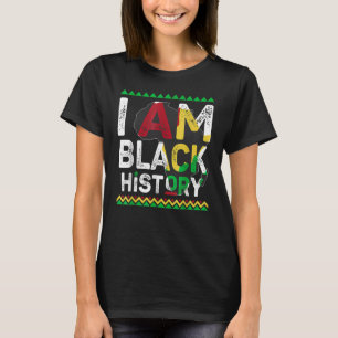 I Am Black History Month African American Pride Ce T-Shirt