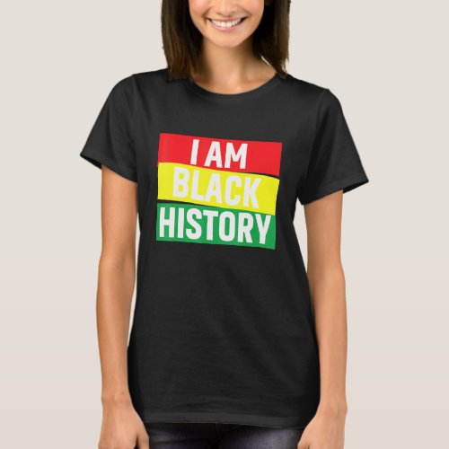 I Am Black History Month Proud African American Me T_Shirt