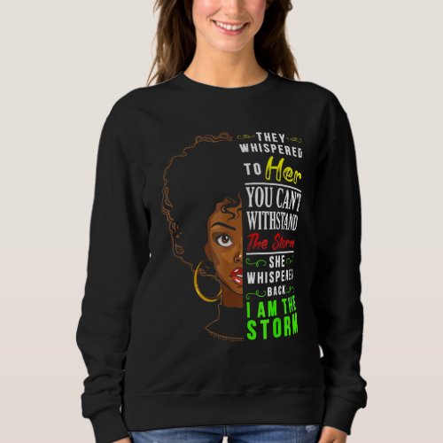 I Am Black History Month Woman  Melanin Black Girl Sweatshirt