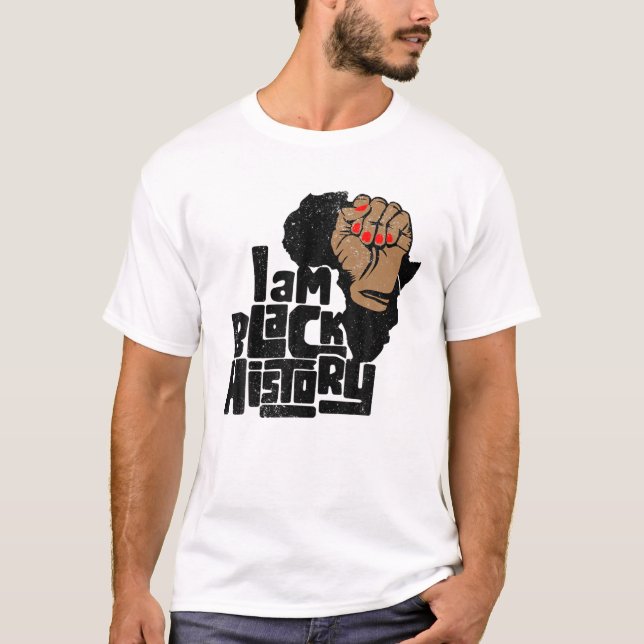 I Am Black History Power Fist African American Que T-Shirt (Front)