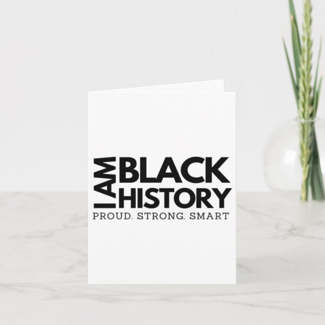 I Am Black History Proud Strong Smart Black Excell Card (Front)