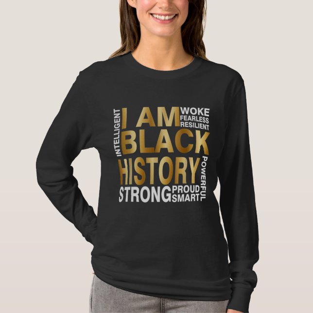 I Am Black History Strong Proud Smart Juneteenth A T-Shirt (Front)
