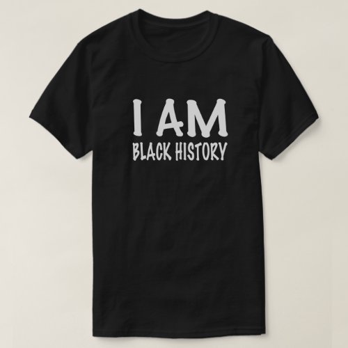 I Am Black History T_Shirt