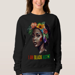 I AM BLACK HISTORY Women Girls Black Queen Month H Sweatshirt