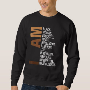 I Am Black Woman Black History Month Unapologetica Sweatshirt