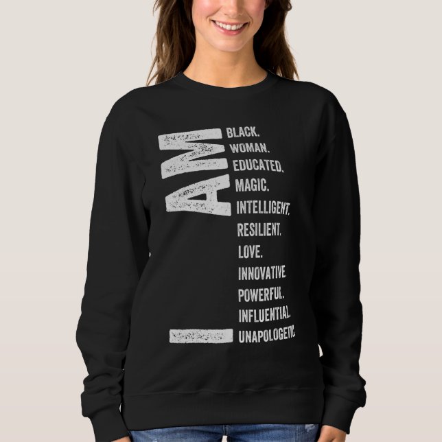 I Am Black Woman Black History Month Unapologetica Sweatshirt (Front)