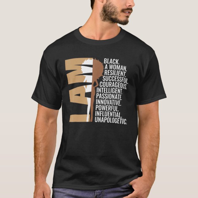 I Am Black Woman Black History Month Unapologetica T-Shirt (Front)