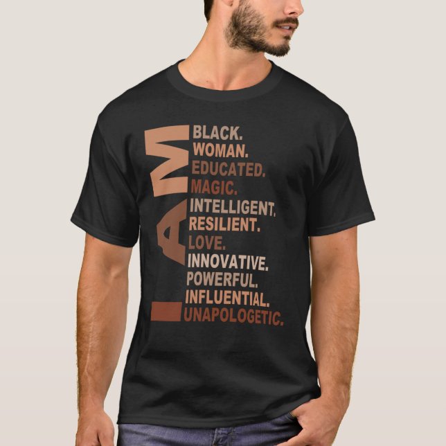 I Am Black Woman Black History Month Unapologetica T-Shirt (Front)