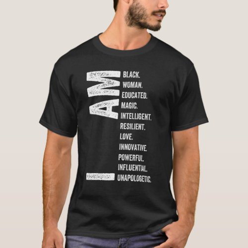 I Am Black Woman Black History Month Unapologetica T_Shirt