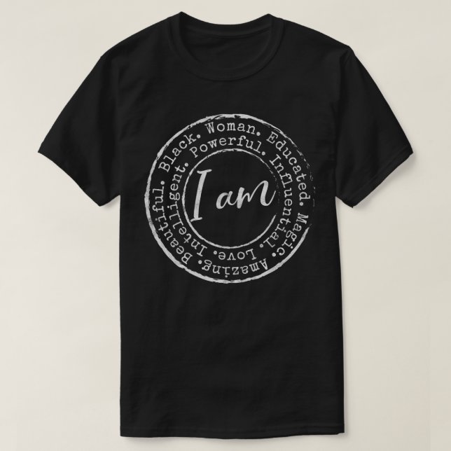 I Am Black Woman Educated Gift Black History Month T-Shirt (Design Front)