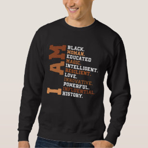 I Am Black Woman Educated Melanin Black History Mo Sweatshirt