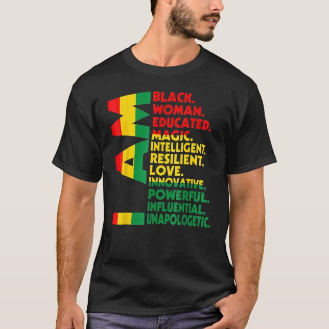 I Am Black Woman Educated Melanin Proud Inspiratio T-Shirt (Front)