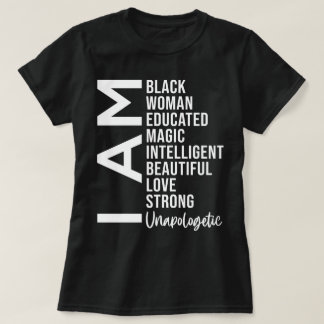 I am Black Woman Unapologetic T-Shirt