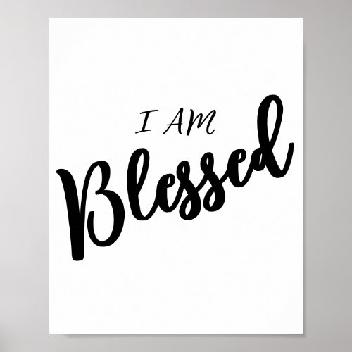 I Am Blessed Bold Font Inspirational Christian Poster
