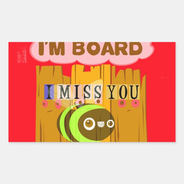 I Am Board, I Miss You Bee Art Print/Graphic Rectangular Sticker (Front)