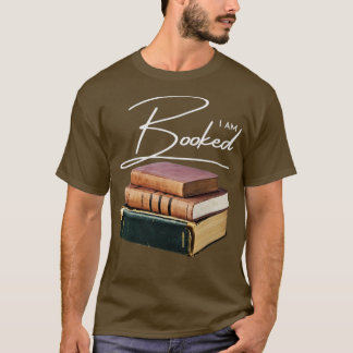 I am Booked 1 T-Shirt