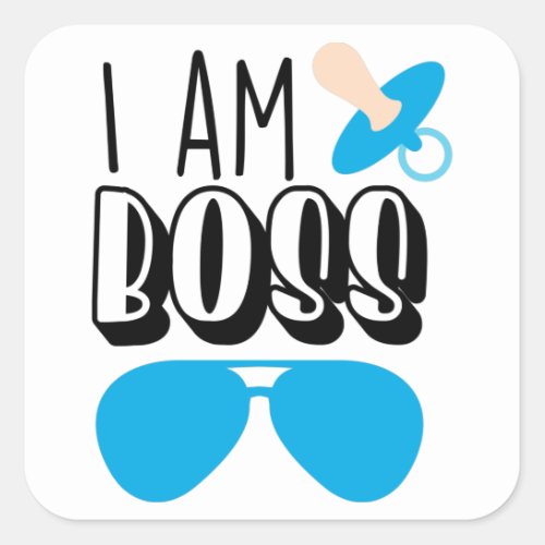 I Am Boss Funny Baby Boy Print Square Sticker