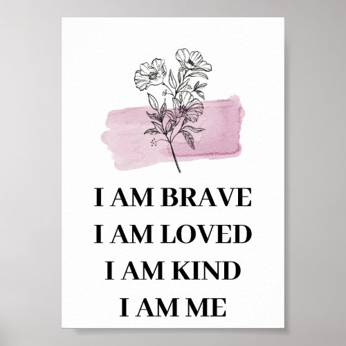 I am brave self_love positive affirmation poster