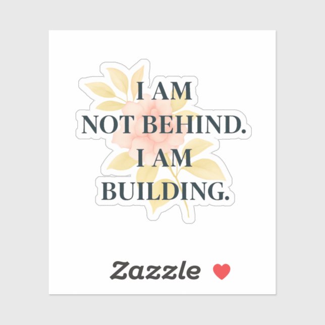I Am Building | Affirmation Custom Cut Sticker (Sheet)