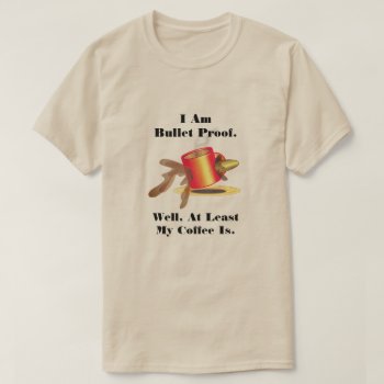 I Am Bullet Proof T-shirt by iambandc_art at Zazzle
