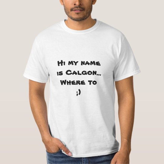 I am Calgon T-Shirt