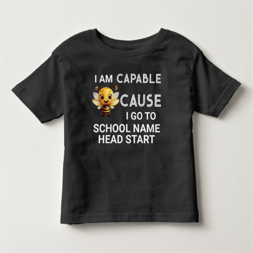 I Am Capable Because I Go To Add School Name Black Toddler T_shirt