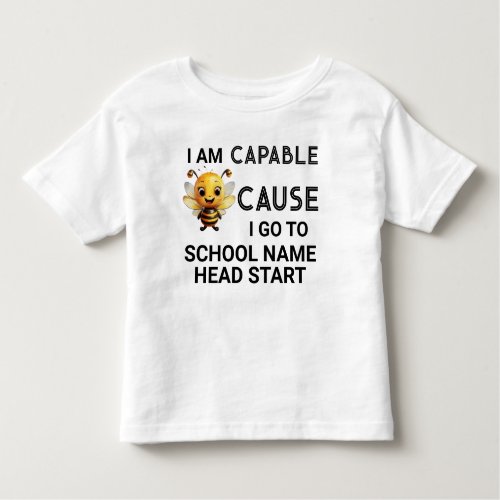 I Am Capable Because I Go To Add School Name Toddler T_shirt