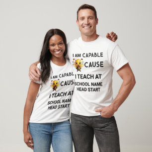 I Am Capable Because I Teach At School Name White T-Shirt