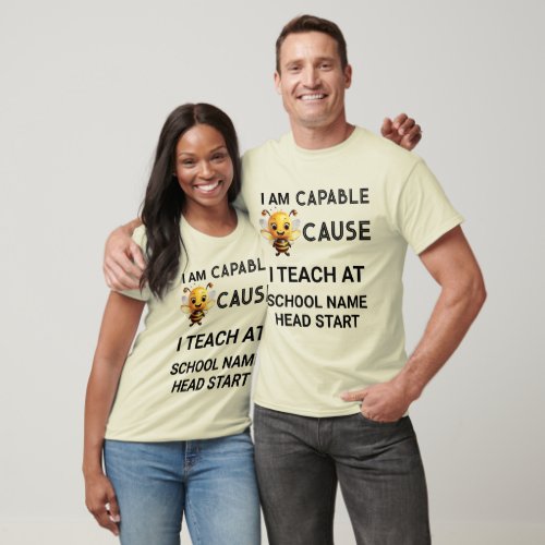 I Am Capable Because I Teach At School Name White T_Shirt