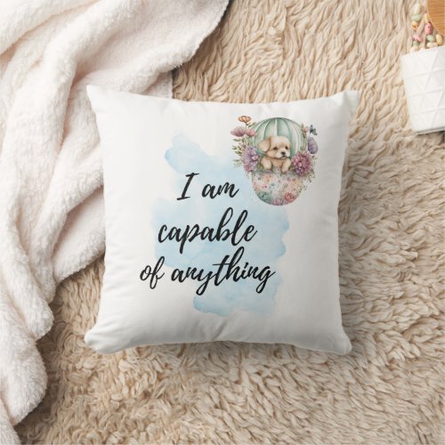 I Am Capable of Anything Kids Room Puppy Positive Throw Pillow