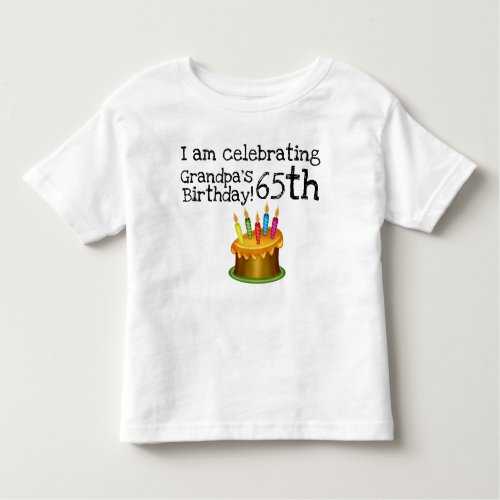 I am celebrating Grandpas 65th birthday Toddler T_shirt