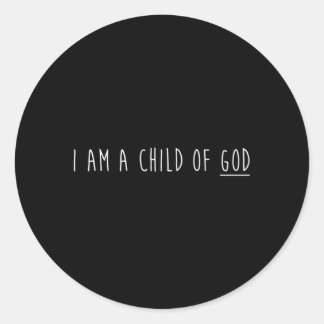 I Am Child Of God Classic Round Sticker