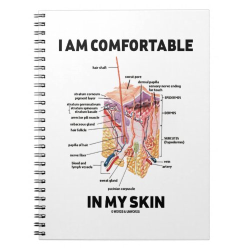 I Am Comfortable In My Skin Dermal Layers Notebook