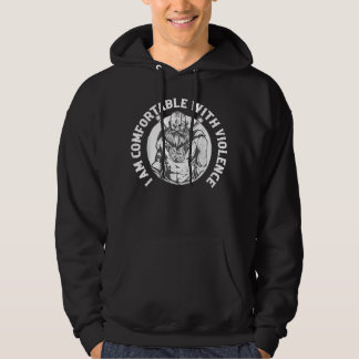 I Am Comfortable With Violence Viking Norse Hoodie