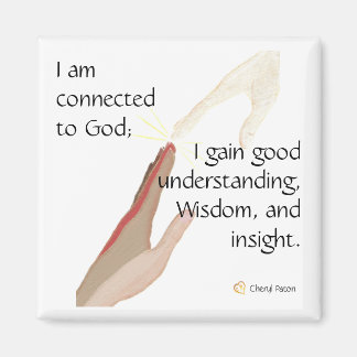 I am connected to God; I gain good... magnets